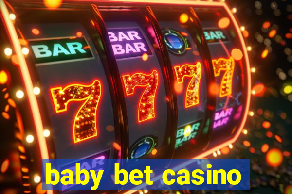 baby bet casino